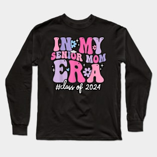 In My Senior Mom Era Class of 2024 Groovy Senior Mom 2024 Long Sleeve T-Shirt